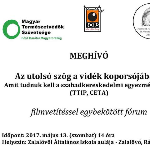 Amit tudnuk kell a szabadkereskedelmi egyezményekről (TTIP, CETA). Filmvetítéssel egybekötött fórum Amit tudnuk kell a szabadkereskedelmi egyezményekről (TTIP, CETA). Filmvetítéssel egybekötött fórum
